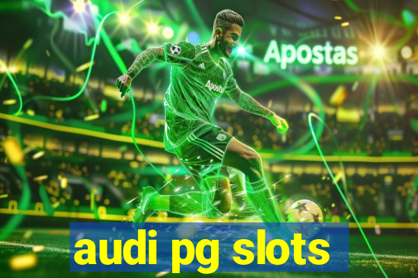 audi pg slots